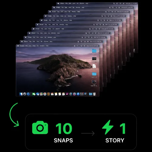 Ten stacked Mac screenshots become one story — 10 Snaps, 1 Story.